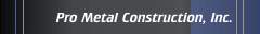 Pro Metal Construction, Inc.